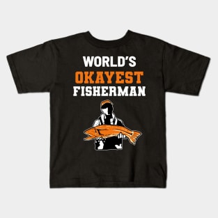 Okayest Fisherman - For Hunters Kids T-Shirt